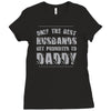 only the best husbands get promoted to daddy Ladies Fitted T-Shirt