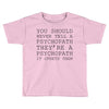 psychopath Toddler T-shirt