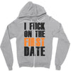 i fuck on the first date Zipper Hoodie