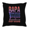 papa   body guard Throw Pillow