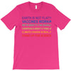 earth is not flat T-Shirt