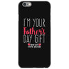 I'm Your Father's Day Gift Mom Says You're Welcome iPhone 6/6s Case