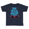 time to go tropical awesome paradise Toddler T-shirt
