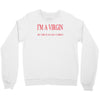 im a virgin Crewneck Sweatshirt