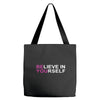 believe in yourself Tote Bags