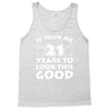 it took me 21 Tank Top