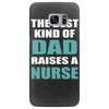 the best kind of dad raises a nurse Samsung Galaxy S7 Edge