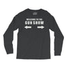 welcome to the gun show Long Sleeve Shirts