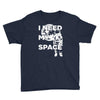 need my space Youth Tee