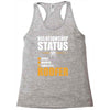 relationship status taken by a roofer Racerback Tank