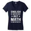 English Is Important But Math Is Importanter Women's V-Neck T-Shirt
