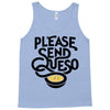 please send queso Tank Top