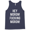 hey moron! 1 Tank Top