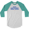 make our planet great again 2 3/4 Sleeve Shirt
