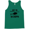 get to da choppa Tank Top