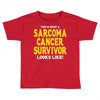 This is What a Sarcoma Cancer Survivor Looks Like Toddler T-shirt