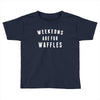 Weekends Are For Waffles Toddler T-shirt