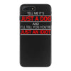 its not just a dog youre just an idiot iPhone 7 Plus Case