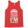 yout bet your pierogi i'm polish Tank Top