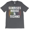 Sunrises House &amp; Techno T-Shirt