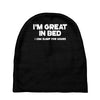 i'm great in bed i can sleep for hours funny Baby Beanies