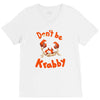 don't be krabby V-Neck Tee