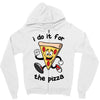 i do it for the pizza Zipper Hoodie