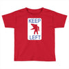 keep left shark Toddler T-shirt