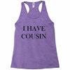 i have cousin Racerback Tank
