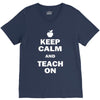 keep calm and teach on V-Neck Tee