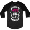 I Have a Pretty Wife I Also Have a Gun a Shovel and an Alibi 3/4 Sleeve Shirt