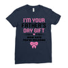 I'm Your Father's Day Gift Mom Says You're Welcome Girl Ladies Fitted T-Shirt