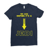 We Are Hoping Its a Jedi Ladies Fitted T-Shirt