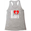i love black people Racerback Tank