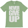 never give up (2) T-Shirt