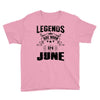 Legends Are Born In June Youth Tee
