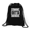 straight outta excuses Drawstring Bags