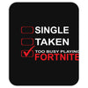 Too Busy Playing Fortnite Mousepad