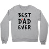 Best Dad Ever Crewneck Sweatshirt