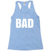 bad (2) Racerback Tank