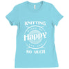 knitting makes me happy you not so much Ladies Fitted T-Shirt
