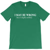 i may be wrong but it's highly unlikely T-Shirt