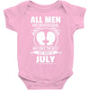All Men Are Created Equal But Only The Best Are Born In July Baby Onesie