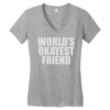 world's okayest friend Women's V-Neck T-Shirt