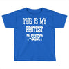 My First Protest T-Shirt Toddler T-shirt