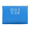 breath in the ocean Accessory Pouches