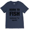 born to fish forced to work V-Neck Tee