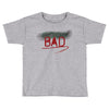Bad Toddler T-shirt