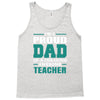 proud dad of a freaking awesome teacher. father's day gift for dad. Tank Top