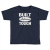 built adams tough Toddler T-shirt
